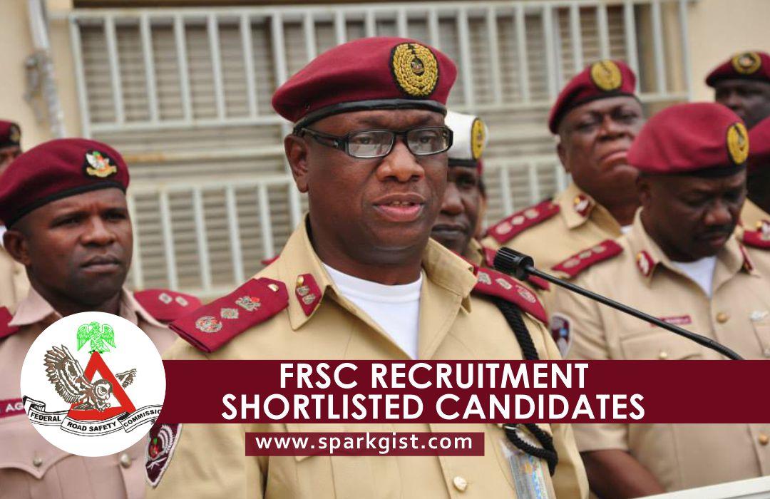 FRSC Recruitment Shortlisted Candidates 2023/2024 Pdf is Out Check Here